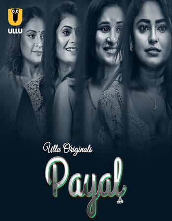 Payal 2024 (Part-1) Complete Hindi ORG Ullu 1080p 720p 480p WEB-DL x264